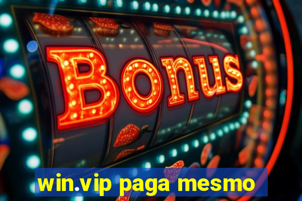 win.vip paga mesmo